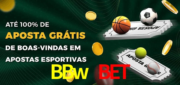 BBw Bet Ate 100% de Aposta Gratis